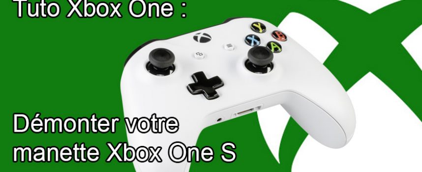 Tuto : Comment démonter une manette Xbox One S