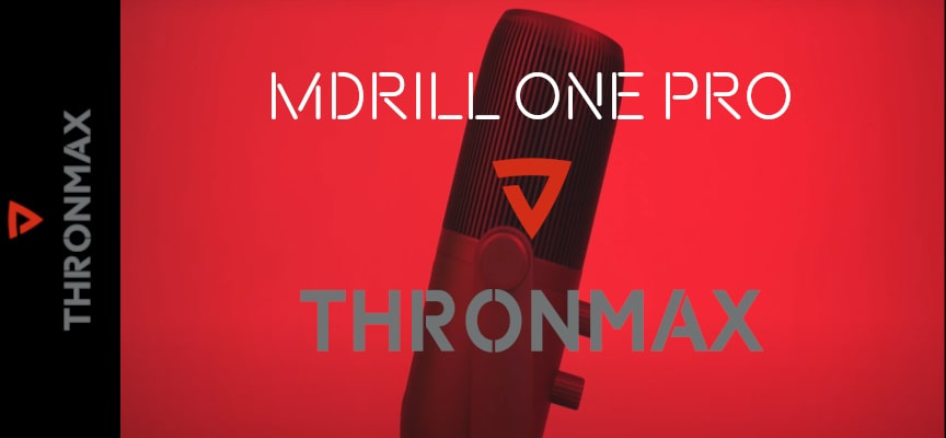 Test Thronmax MDrill One Pro – Microphone | PC / Mac